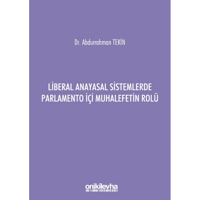 Liberal Anayasal Sistemlerde Parlamento İçi Muhalefetin Rolü