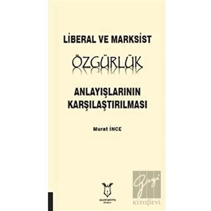 Liberal ve Marksist Özgürlük Anlayışlarının Karşılaştırılması