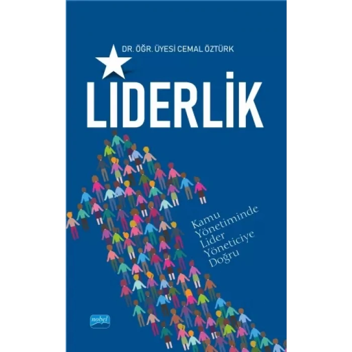LİDERLİK (Kamuda Lider Yöneticiye Doğru)