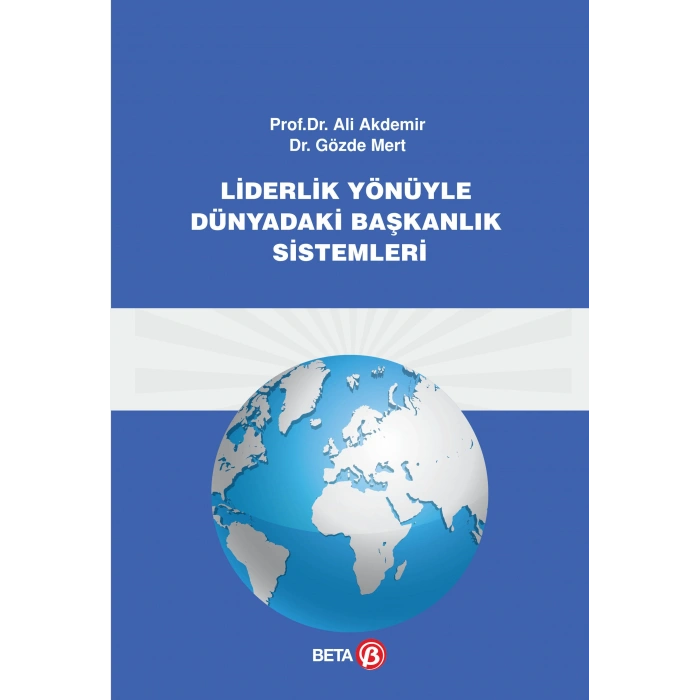 Liderlik Yönüyle Dünyadaki Başkanlık Sistemleri