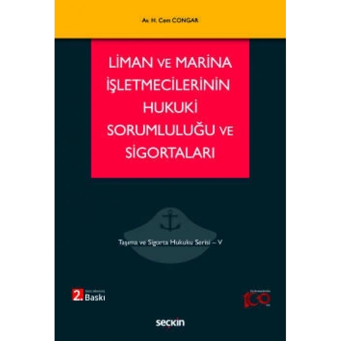 Liman ve Marina İşletmecilerinin Hukuki Sorumluluğu ve Sigortaları<br /> Taşıma ve Sigorta Hukuku Serisi – V