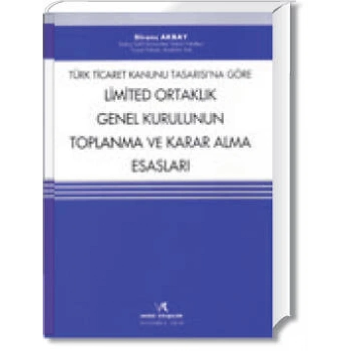 LİMİTED ORTAK.GENEL KURUL.TOPLANMAVE KARAR ALMA