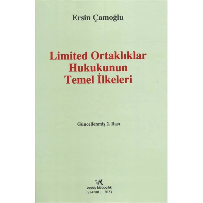 LİMİTED ORTAKLIKLAR HUKUKUNUN TEMEL İLKELERİ 2.BASI 2023