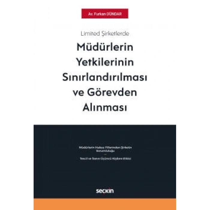 Limited Şirketlerde Müdürlerin Yetkilerinin Sınırlandırılması ve Görevden Alınması