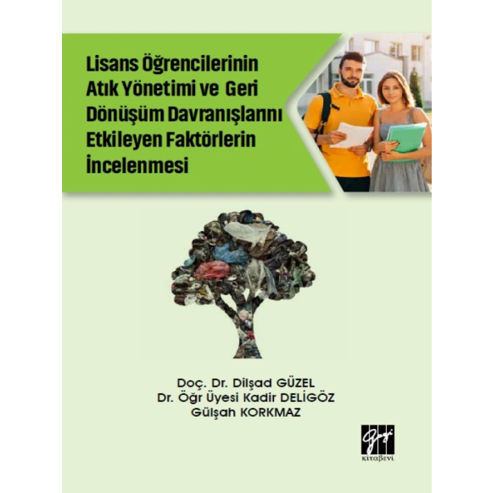 Lisans Öğrencilerinin Atık Yönetimi ve Geri Dönüşüm Davranışlarını Etkileyen Faktörlerin İncelenmesi