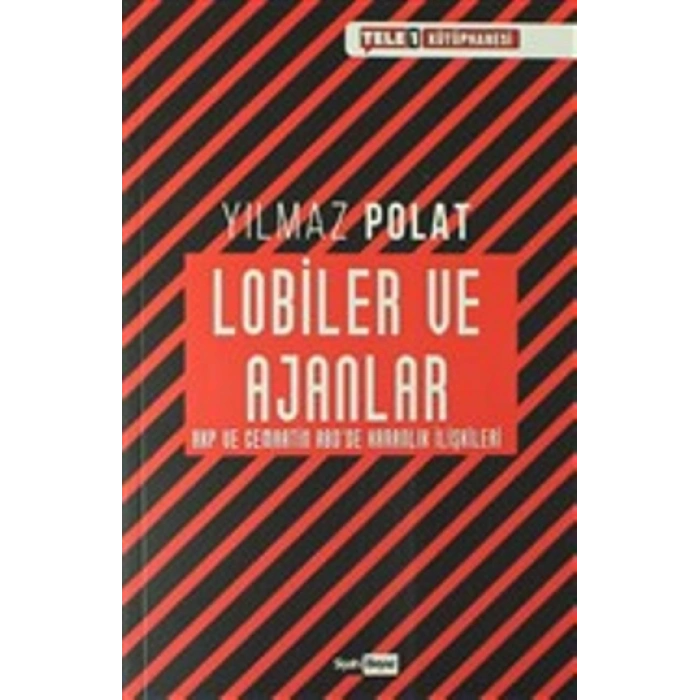 Lobiler ve Ajanlar AKP ve Cemaatin ABDde Karanlık İlişkileri