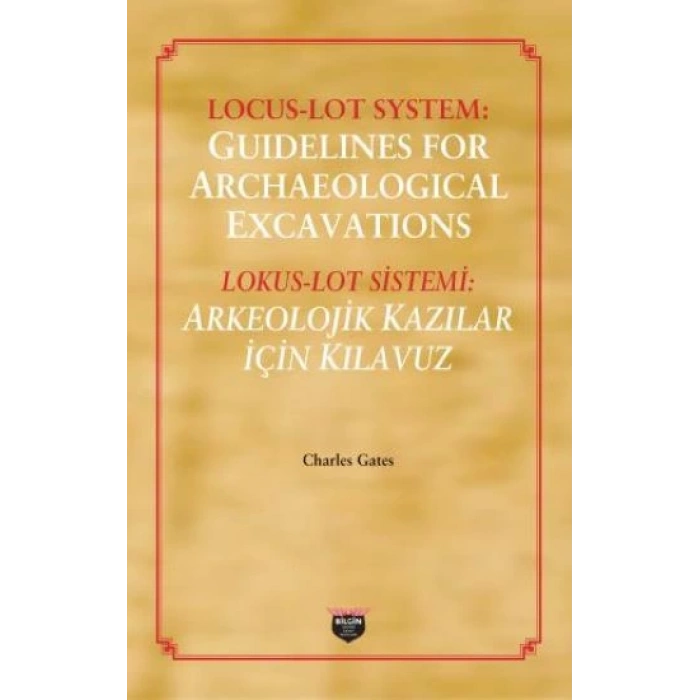 Locus Lot System : Guidelines For Archaelogical Excavations
