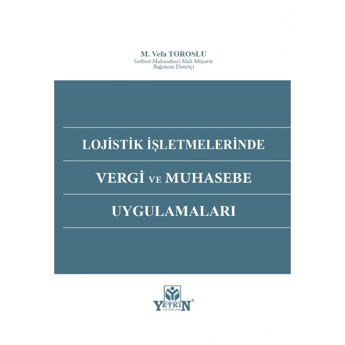Lojistik İşletmelerinde Vergi ve Muhasebe Uygulamaları