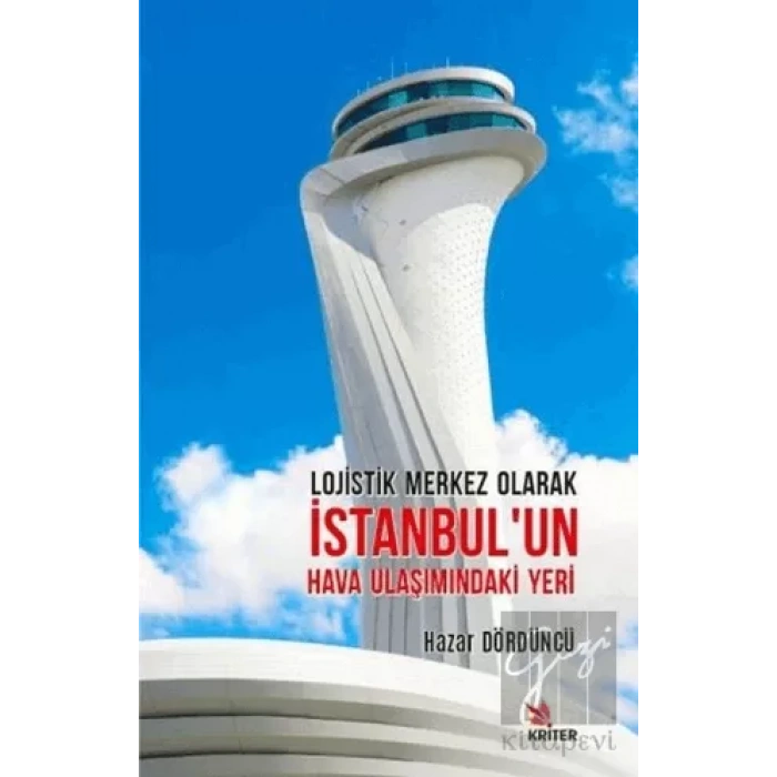 Lojistik Merkez Olarak İstanbul’un Hava Ulaşımındaki Yeri
