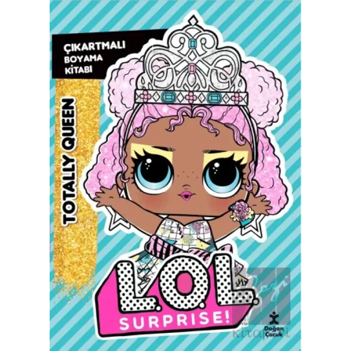 L.O.L. Surprise! - Totally Queen - Çıkartmalı Boyama Kitabı