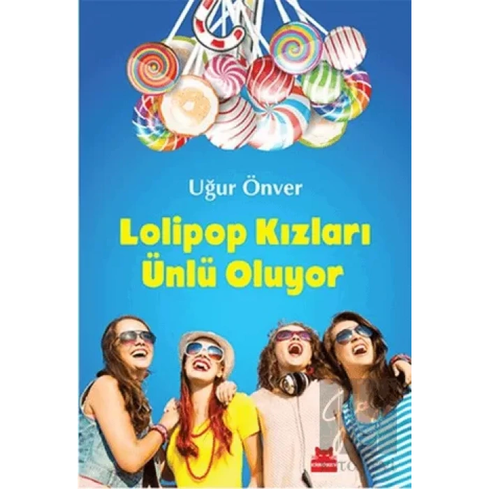 Lolipop Kızları Ünlü Oluyor