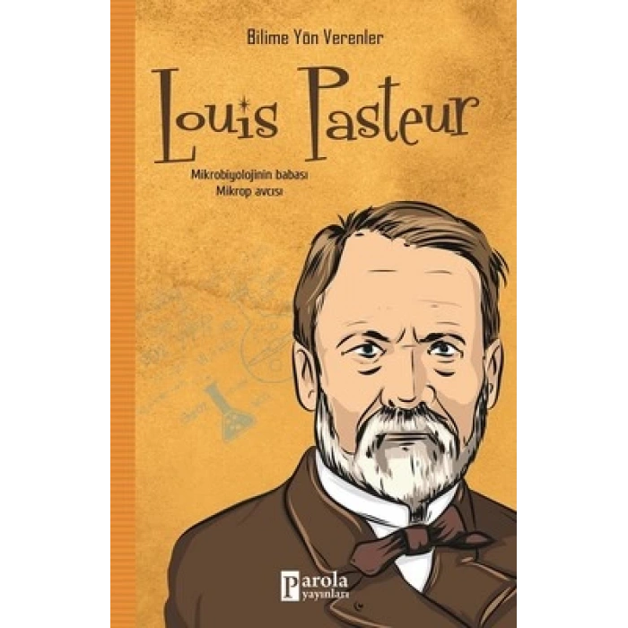 Louis Pasteur - Bilime Yön Verenler