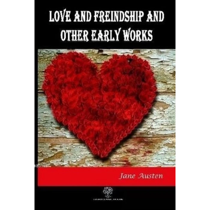 Love And Freindship And Other Early Works