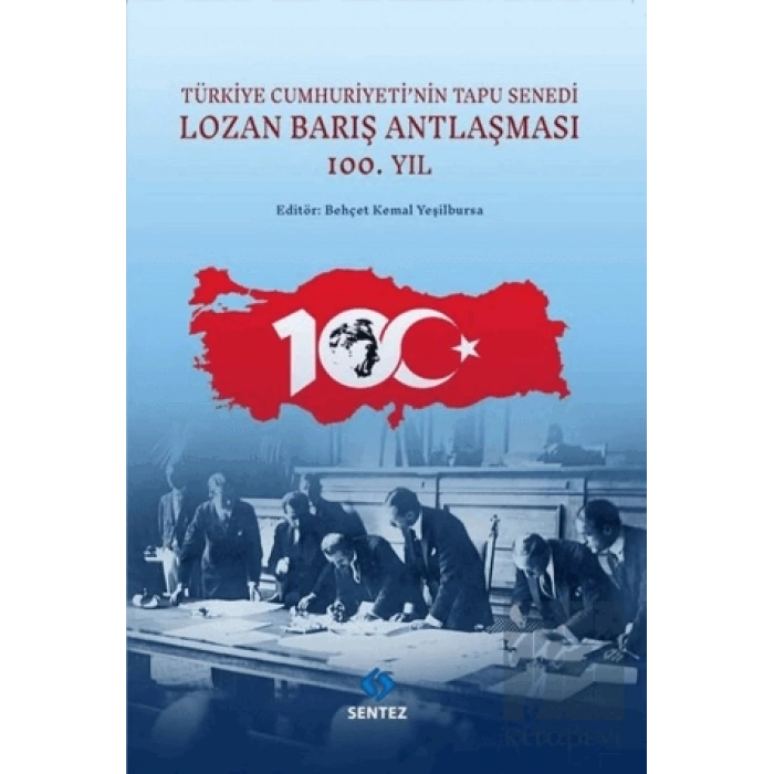 Lozan Barış Antlaşması 100.Yıl - Türkiye Cumhuriyetinin Tapu Senedi