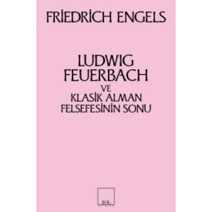 Ludwig Feuerbach ve Klasik Alman Felsefesinin Sonu