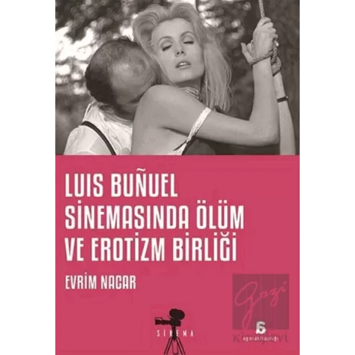 Luis Bunuel Sinemasında Ölüm ve Erotizm Birliği