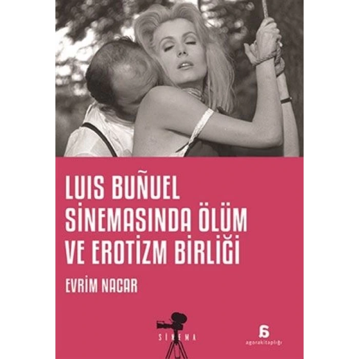 Luis Bunuel Sinemasinda Ölüm ve Erotizm Birliği