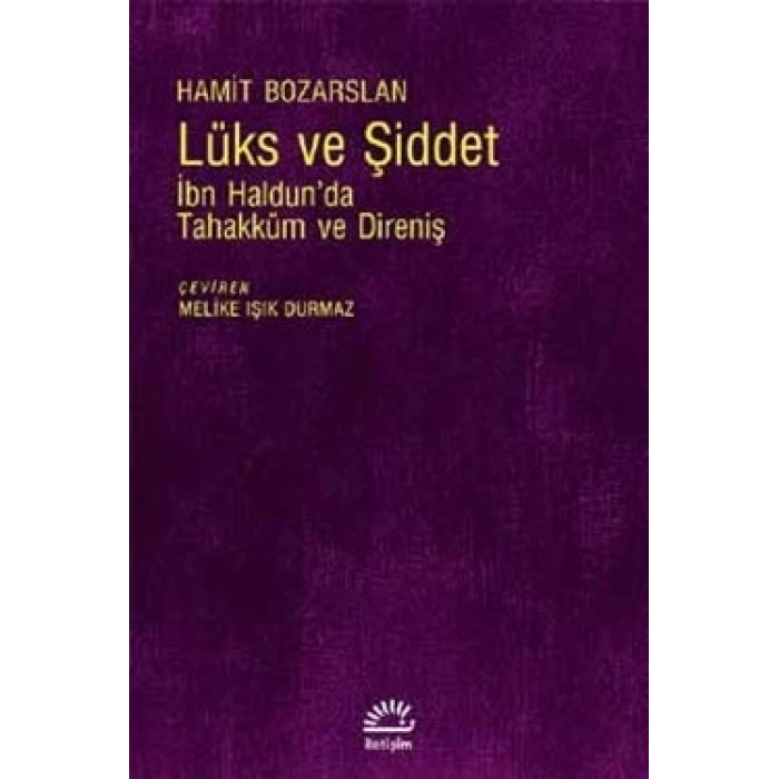 Lüks ve Şiddet: İbn Haldunda Tahakküm ve Direniş