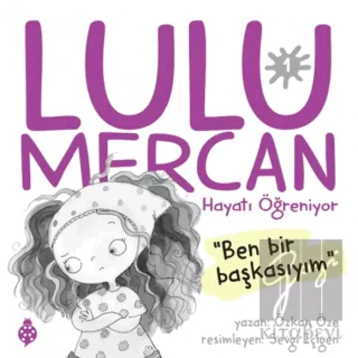 Lulu Mercan Hayatı Öğreniyor 1 - Ben Bir Başkasıyım