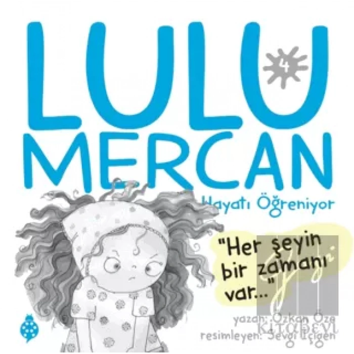 Lulu Mercan Hayatı Öğreniyor 4 - Her Şeyin Bir Zamanı Var