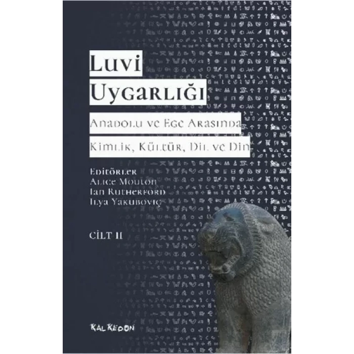 Luvi Uygarlığı - Anadolu ve Ege Arasında Kimlik, Kültür, Dil ve Din (Cilt 2)