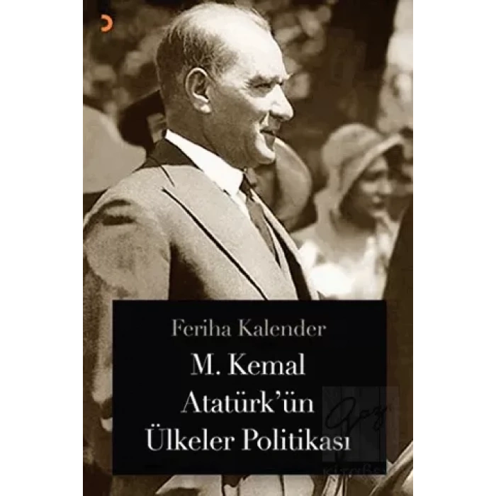 M. Kemal Atatürk’ün Ülkeler Politikası