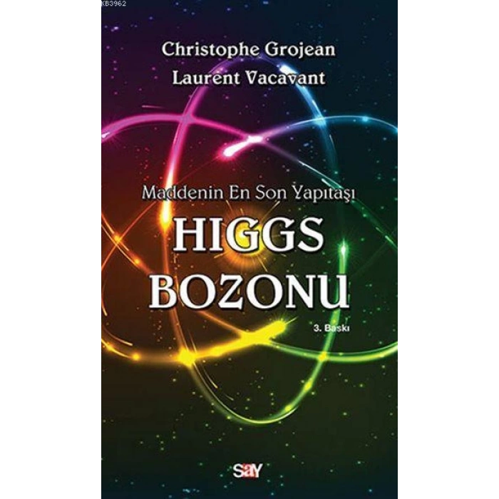 Maddenin En Son Yapıtaşı Higgs Bozonu