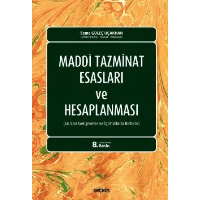 Maddi Tazminat Esasları ve Hesaplanması (En Son Gelişmeler ve İçtihatlarla Birlikte)