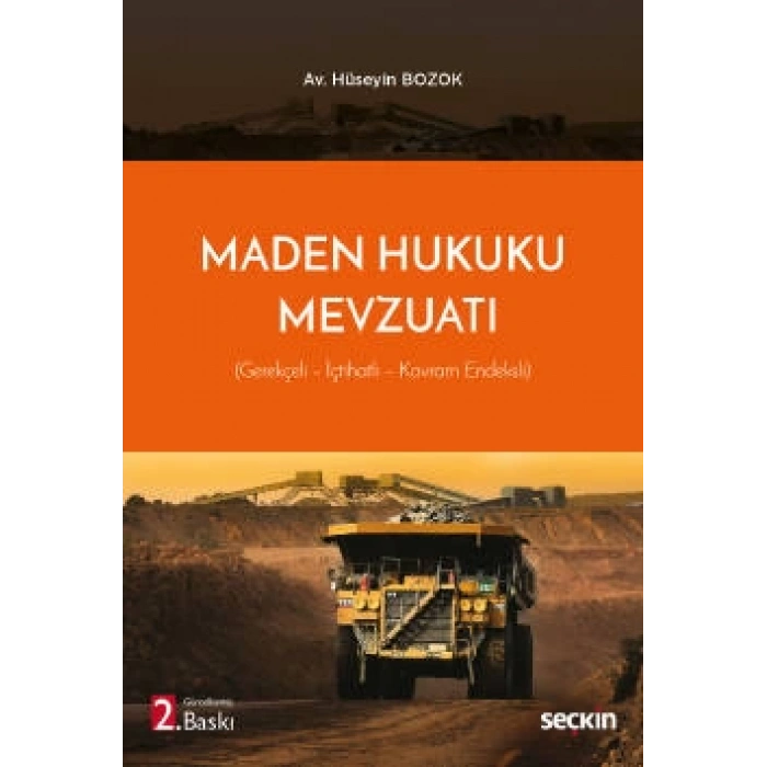 Maden Hukuku Mevzuatı (Gerekçeli – İçtihatlı – Kavram Endeksli)