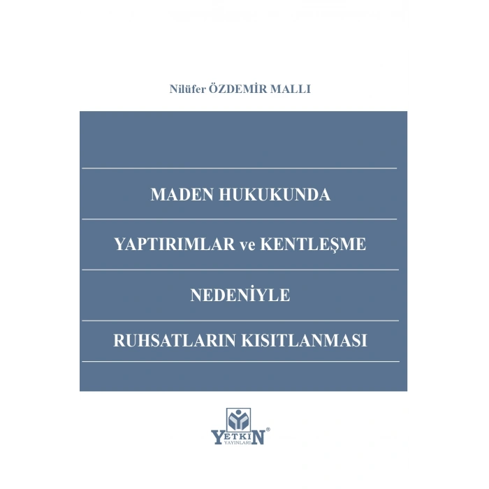Maden Hukukunda Yaptırımlar ve Kentleşme Nedeniyle Ruhsatların Kısıtlanması