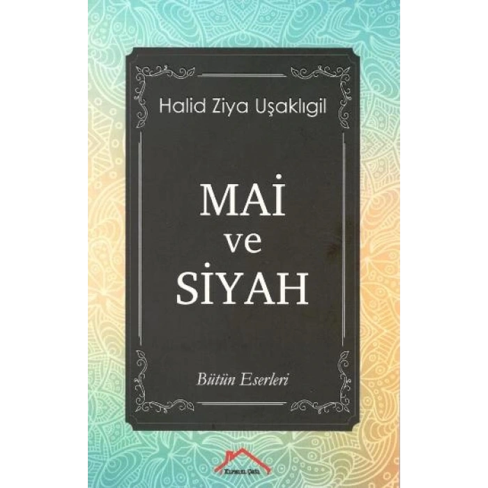 Mai ve Siyah (Bütün Eserleri)