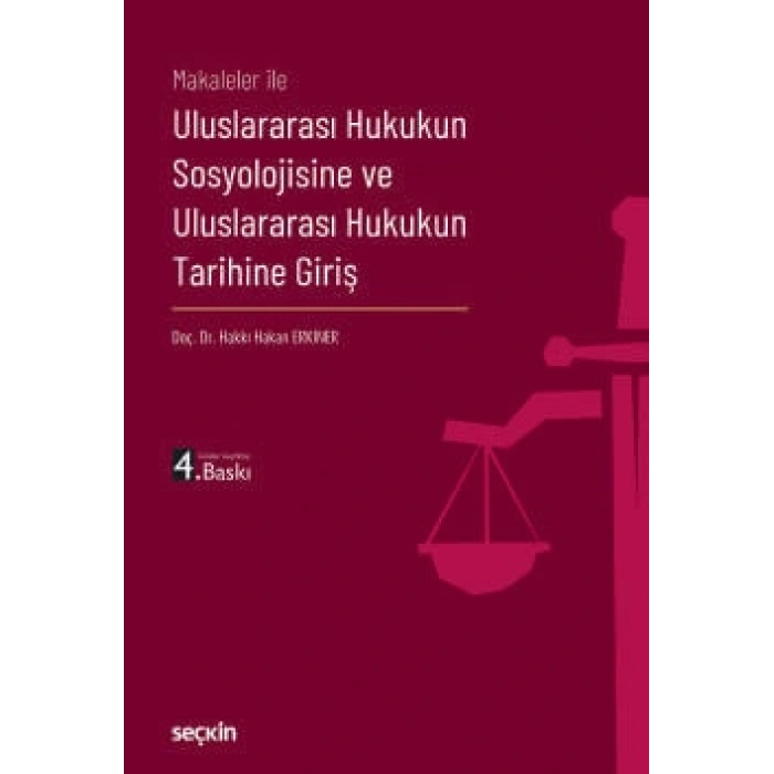 Makaleler ileUluslararası Hukukun Sosyolojisine ve<br />Uluslararası Hukukun Tarihine Giriş