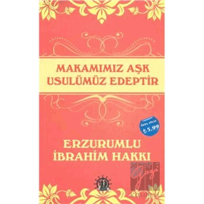 Makamımız Aşk Usulümüz Edeptir