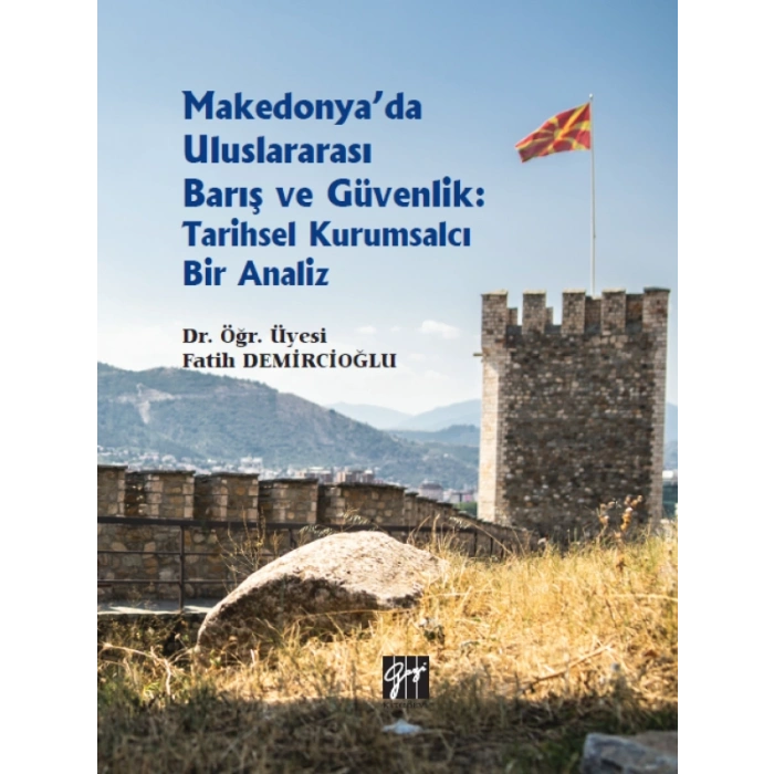 Makedonyada Uluslararası Barış ve Güvenlik: Tarihsel Kurumsalcı Bir Analiz