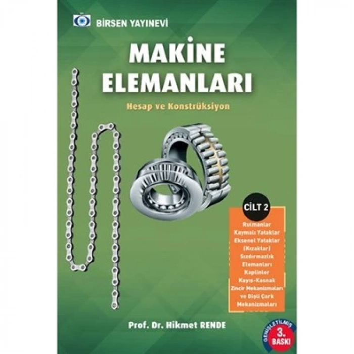 Makine Elemanları Hesap ve Konstrüksiyon (Cilt 2) / Prof. Dr. Hikmet Rende