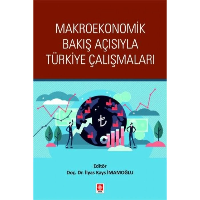 Makroekonomik Bakış Açısıyla Türkiye Çalışmaları İlyas Kays İmamoğlu
