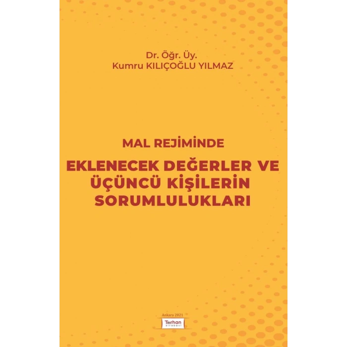 Mal Rejiminde Eklenecek Değerler ve Üçüncü Kişilerin Sorumlulukları