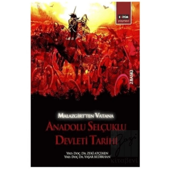 Malazgirt’ten Vatana Anadolu Selçuklu Devleti Tarihi