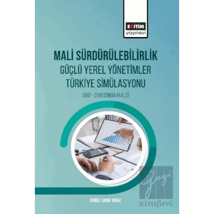 Mali Sürdürülebilirlik Güçlü Yerel Yönetimler Türkiye Simülasyonu