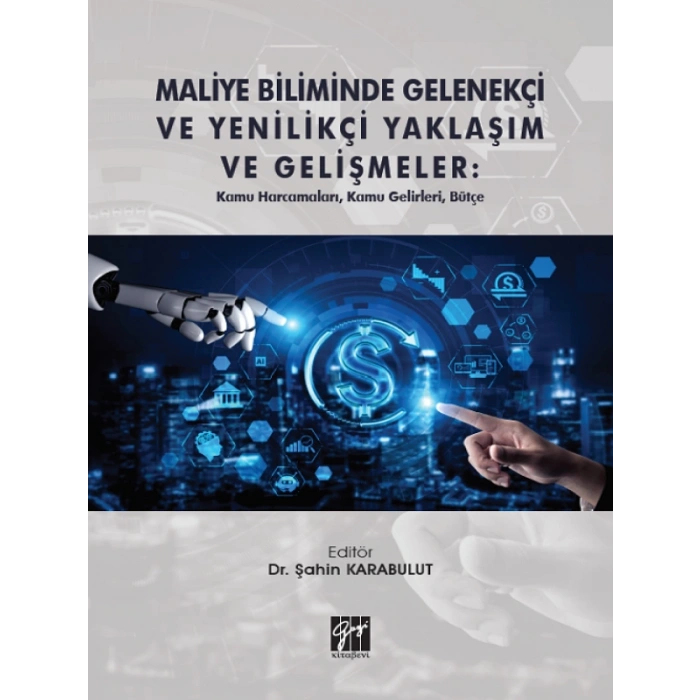 Maliye Biliminde Gelenekçi ve Yenilikçi Yaklaşım ve Gelişmeler: Kamu Harcamaları, Kamu Gelirleri, Bütçe