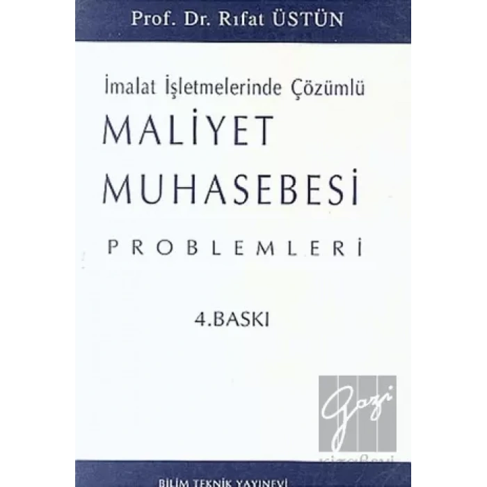 Maliyet Muhasebesi Problemleri İmalat İşletmelerinde Çözümlü