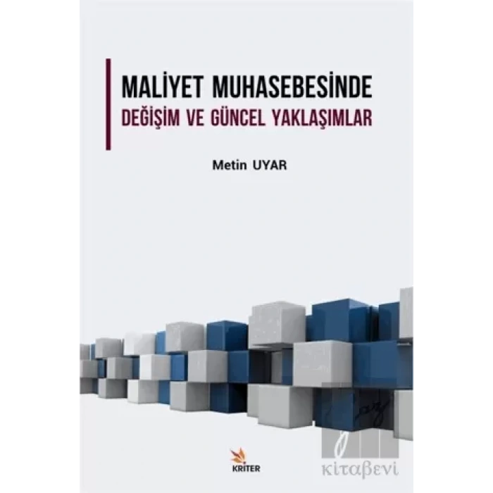 Maliyet Muhasebesinde Değişim ve Güncel Yaklaşımlar