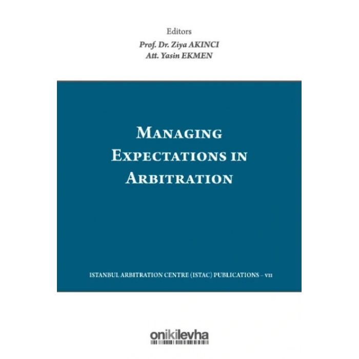 Managing Expectations in Arbitration/Tahkimde Beklentilerin Yönetimi