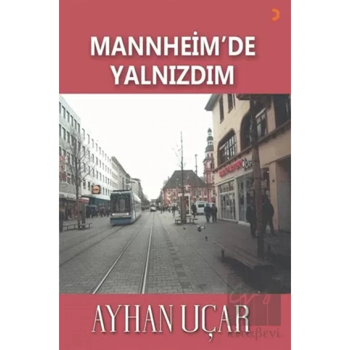 Mannheim’de Yalnızdım