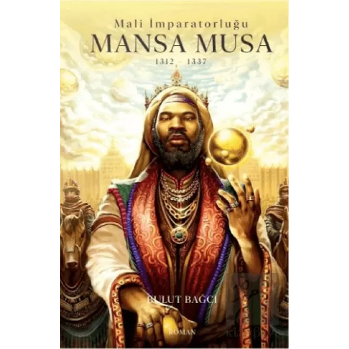 Mansa Musa : Mali İmparatorluğu 1312-1337