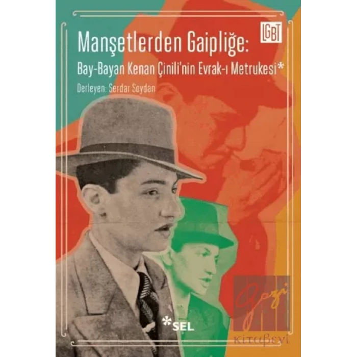 Manşetlerden Gaipliğe: Bay-Bayan Kenan Çinilinin Evrak-ı Metrukesi