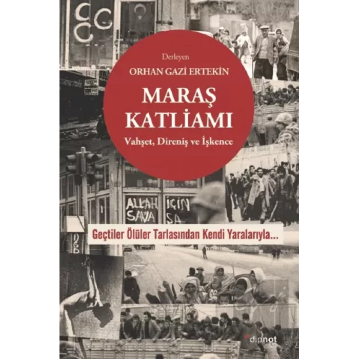 Maraş Katliamı: Vahşet, İşkence ve Direniş