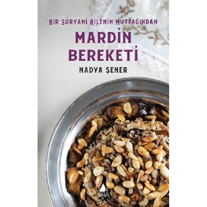 Mardin Bereketi: Bir Süryani Ailenin Mutfağından