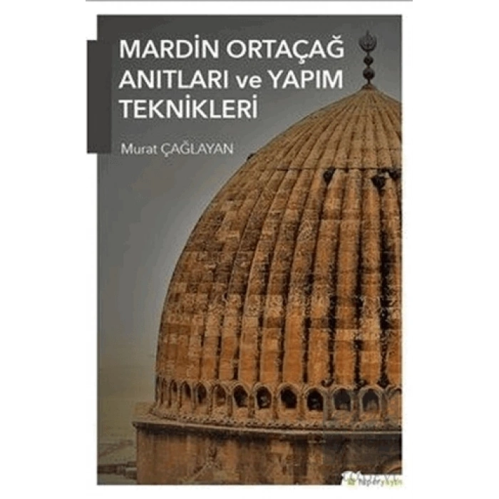 Mardin Ortaçağ Anıtları ve Yapım Teknikleri