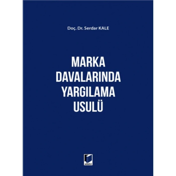 Marka Davalarında Yargılama Usulü - Serdar Kale